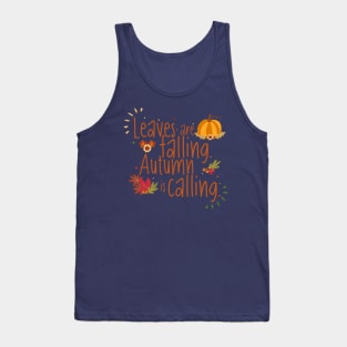 Leaves are Falling Autumn is Calling Tank Top